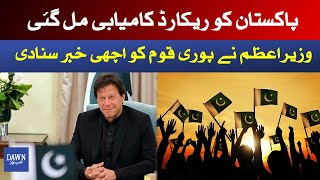 PM Imran Khan gives good news to people of Pakistan | Dawn News