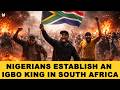 SOUTH AFRICA HUNTS NIGERIAN NATIONALS FOR ESTABLISHING A KING