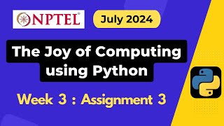 NPTEL The Joy of Computing using Python Week 3 Assignment 3 Answers Solution Quiz | July 2024