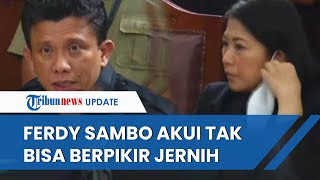 Ferdy Sambo Mengakui Tidak Mampu Berpikir Jernih hingga Melakukan Pembunuhan