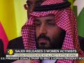 saudi arabia releases three women rights activists from prison