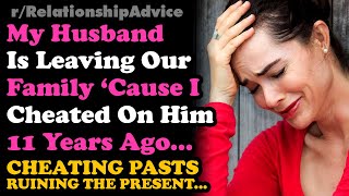 Husband Is Leaving Me For Cheating On Him 11 Yrs Ago | Cheating Pasts Revealed Ruining Relationships