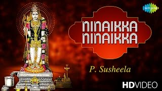 Ninaikka Ninaikka | Tamil Devotional Video Song | Seerkazhi S. Govindarajan | Murugan Songs