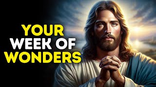 Your Week of Wonders | God Message Today | Gods Message Now | God Message | God Message For You