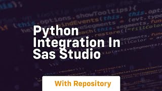 Python integration in sas studio