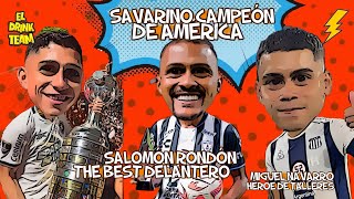 257 SAVARINO CAMPEÓN DE AMÉRICA / SALOMÓN NOMINADO AL THE BEST DELANTERO / NAVARRO HÉROE EN TALLERES