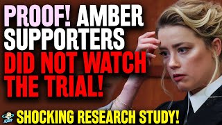 UNBELIEVABLE! New Study PROVES: Amber Heard Supporters DID NOT Watch The Trial