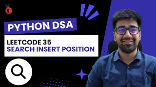 DSA in Python - Leetcode 35: Search Insert Position | Binary Search Optimization - Part 48 [Hindi]