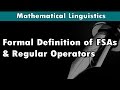 [Mathematical Linguistics] Formal Definition of Finite State Automata and Regular Operators