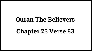 Quran The Believers 23:83