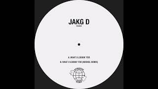 Jakg D - What U Lookin' For [WHITINAGRAVE]