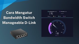 Cara Konfigurasi Switch Manageable D-Link Untuk Pembatasan Bandwidth