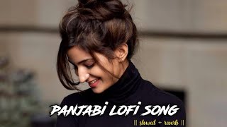 new Instagram trending Punjabi hindi song slowed reverb lofi song #lofi #music #punjabimusicvideo