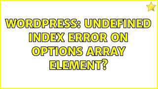 Wordpress: Undefined index error on options array element?