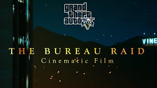 THE BUREAU RAID | GTA V Cinematic Film (Rockstar Editor) (Big Score #5)