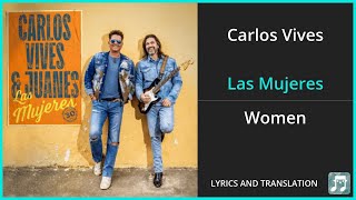 Carlos Vives - Las Mujeres Lyrics English Translation - ft Juanes - Spanish and English Dual Lyrics