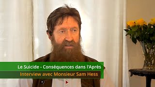 Le Suicide: Conséquences dans l'Après     Interview avec Monsieur Sam Hess