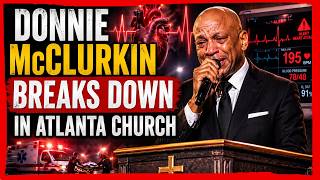 Donnie McClurkin Breaks Down In Atlanta Church