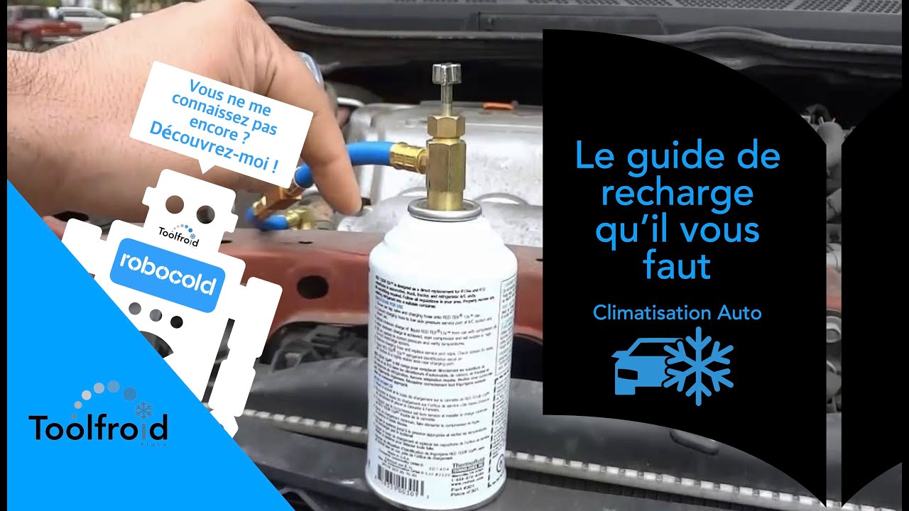 COMMENT RECHARGER MA CLIMATISATION AUTO En Gaz R134a, R1234YF, 12a ...