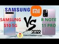 SAMSUNG S10 5G VS REDMI NOTE 11 PRO