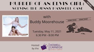 "Murder of an Elvis Girl: Solving the Jenny Maxwell Case" with Buddy Moorehouse
