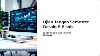 Tugas Kuliah Materi e-Bisnis dan e-Commerce - Sajid Mahattir Aulia Rahman 22.41.049