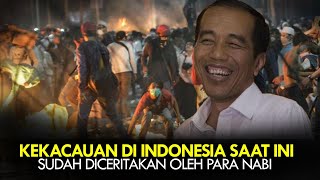 KEKACAUAN DI INDONESIA SAAT INI SUDAH DICERITAKAN OLEH PARA NABI