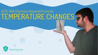 AQA GCSE Chemistry (9-1): Required Practicals - Temperature Changes