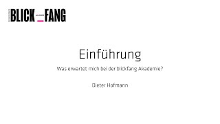 Einführung blickfang Akademie