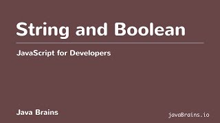 JavaScript for Developers 11 - String and Boolean