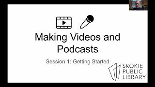 Making Videos and Podcasts: Getting Started