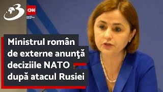 Ministrul român de externe anunţă deciziile NATO după atacul Rusiei