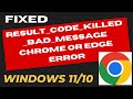 RESULT CODE KILLED BAD MESSAGE Chrome or Edge error Fixed