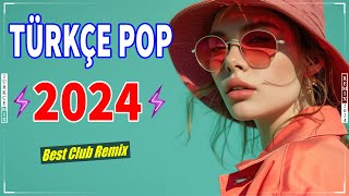 Türkçe Pop Remix Şarkılar 2024 En Çok Dinlenen 🎶 Pop Şarkılar 2024 Remix | En Iy