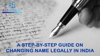 PATHLEGAL VLOGS:A STEP-BY-STEP GUIDE ON CHANGING NAME LEGALLY IN INDIA