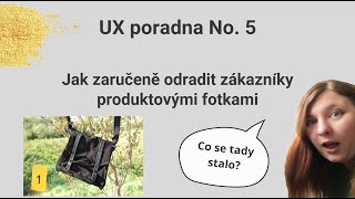 UX poradna No. 5: Jak zaručeně odradit zákazníky produktovými fotkami