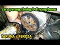 cara pasang timing belt yang benar || daihatsu Taruna/Feroza