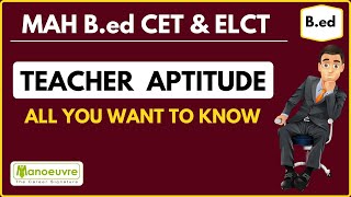 MAH B.edCET \u0026 ELCT - Teacher Aptitude :- How to Prepare - All you want to know about.