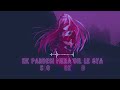 Ek pardesi mera dil le gya - Slowed X Reverb | Use 🎧