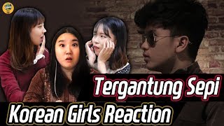 Korean girls react to MV Tergantung Sepi by Haqiem Rusli
