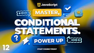 Master JavaScript Conditional Statements: A Beginner’s Guide to Power Up Your Code
