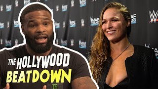 Tyron Woodley Says Ronda Rousey Should Join the WWE | The Hollywood Beatdown