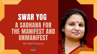 Swar Yog- Sadhana of the Manifest and Unmanifest I Shiva Swarodaya Verse-19 by Ma Shakti Devpriya