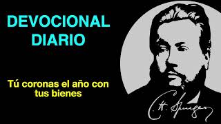 🔴 Tú coronas el año con tus bienes (Salmo 65:11) Devocional de hoy Charles Spurgeon