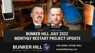 Bunker Hill July 2022 Monthly Restart Project Update