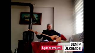 BENİM ÜLKEMDE  Aşık Mazlumi