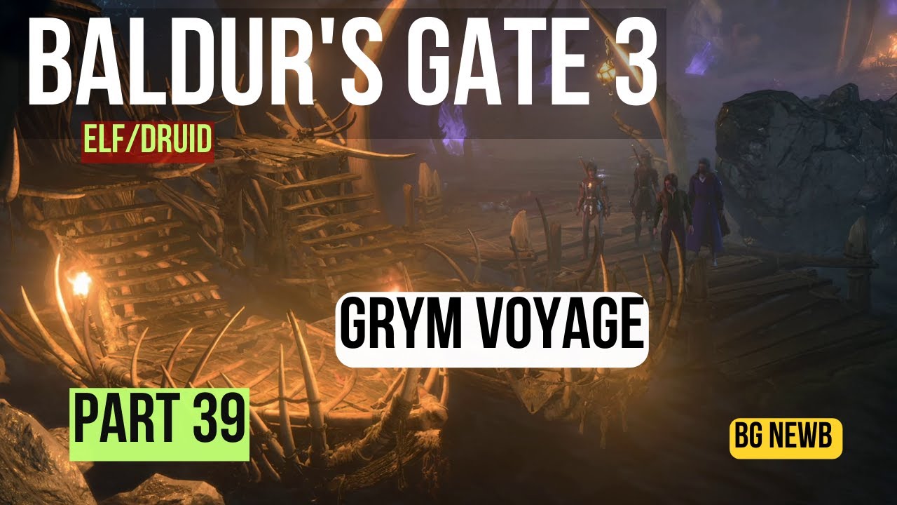 Baldur's Gate 3 Part 39 - Grym Voyage [BG Newb] - YouTube