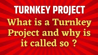 What is a Turnkey Project | Engineering Projects | Turnkey Contract | Construction Project