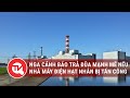 Nga cảnh báo trả đũa mạnh mẽ nếu nhà máy điện hạt nhân bị tấn công | Truyền hình Quốc hội Việt Nam