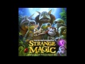 Strange Magic - 5. C'Mon Marianne / Stronger (What Doesn't Kill You)